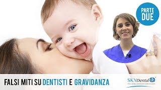 Skydental3D  FALSI MITI SU DENTISTI E GRAVIDANZA  Parte DUE [upl. by Yatnahs]