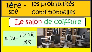 Les probabilités conditionnelles  Première Spé Maths le salon de coiffure [upl. by Leiru]