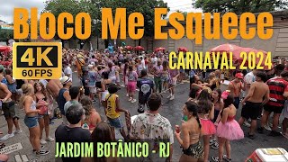 CARNAVAL 2024  RIO DE JANEIRO  BRAZIL  Rua Jardim Botânico  Bloco Me Esquece  4K 60 FPS [upl. by Readus]