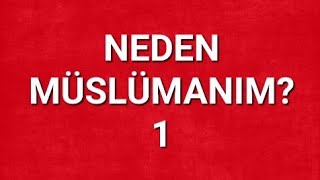 NEDEN MÜSLÜMANIM KENDİMİ ANLATTIM [upl. by Eive]