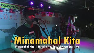 Minamahal Kita  Freddie Aguilar  Sweetnotes Live [upl. by Ellehsor]