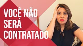 😓6 MOTIVOS Possíveis para a Empresa NÃO TE CONTRATAR😖 [upl. by Scherle]