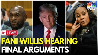 Fani Willis LIVE Closing Arguments in Fani Willis Case  Georgia Election Case  Trump News  IN18L [upl. by Mozart]