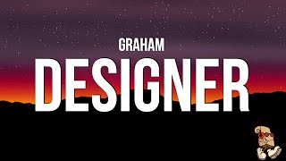 Graham  Designer Lyrics [upl. by Neils514]