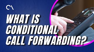 Understanding Conditional Call Forwarding [upl. by Bull]