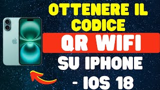 Come ottenere il codice QR WiFi su iPhone iOS 18 [upl. by Stamata]