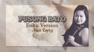 PUSONG BATO Iloku Version  Jessa Lopez Lyric Video OPM Ilocano [upl. by Gregoire]