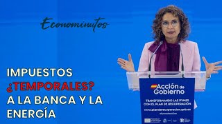 Impuestos ¿temporales a la banca y la energía  Econominutos con Samuel Díaz y Gustavo Morales [upl. by Ybok]