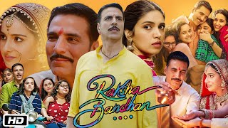 Raksha Bandhan Suparhit Full HD Movie I Akshay Kumar I Sadia Khateeb I Bhumi Pednekar Review HD [upl. by Bevvy]