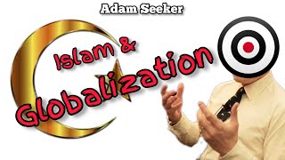 Adam Seeker  Islam amp Globalization Educational Purposes [upl. by Edlun]