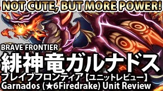 ブレイブフロンティア【「緋神竜ガルナドス」ユニットレビュー】 Brave Frontier Garnados ★6 Firedrake Unit Review [upl. by Efal]