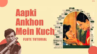 Aapki Ankhon Mein Kuch  Flute Tutorial by Ashok Kumar Karmakar [upl. by Ingles]