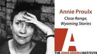 Annie Proulx on Close Range Wyoming Stories  The John Adams Institute [upl. by Gudrun306]