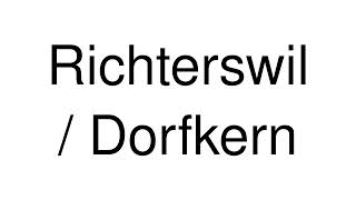 How to Pronounce Richterswil  Dorfkern Switzerland [upl. by Criswell]