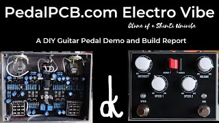 PedalPCBcom Electro Vibe I DIY Pedal Demo and Build Report [upl. by Niarb]