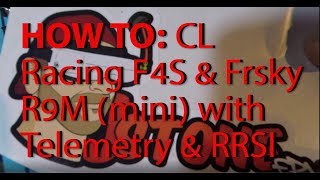 HOW TO CL Racing F4S with Frsky R9 Mini with Telemetry AND RSSI [upl. by Bebe]