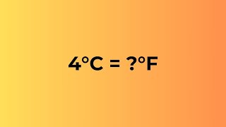 4 Celsius to Fahrenheit – How to Convert 4°C to °F [upl. by Alrak]