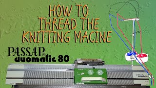 How to Thread the Passap Duomatic 80 Knitting Machine [upl. by Elkin]