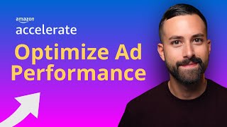 Amazon Accelerate 2024 Optimize Ad Performance Without Increasing Your Budget [upl. by Masao]