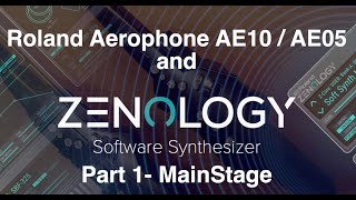 Roland Aerophone AE10  AE05 amp Zenology Part 1 MainStage [upl. by Nalek]