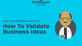 Strategyzer Webinar How To Validate Business Ideas [upl. by Daniela]