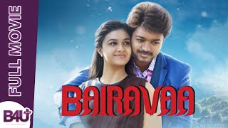 BAIRAVAA  Full movie  Vijay keerthy suresh jagapati babu  B4U Plus [upl. by Anerok]