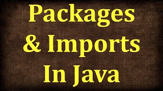 Java Tuitorial  9  Packages and Imports in Java  JAVA9Scom [upl. by Hildegard686]