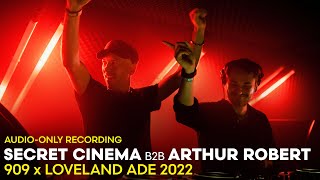 SECRET CINEMA b2b ARTHUR ROBERT at 909 x Loveland ADE 2022  AUDIOONLY RECORDING [upl. by Guillema]