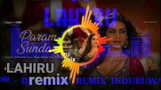 param Sundari  පරම් සුන්දරී  DJ LAHIRU REMIX INDURUWA [upl. by Ahtram568]