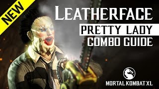 Mortal Kombat X LEATHERFACE Pretty Lady Combo Guide [upl. by Andria697]