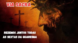 VIA SACRA  REZEMOS JUNTOS TODAS AS SEXTASFEIRAS [upl. by Kiker]