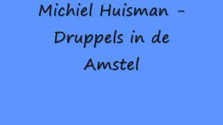 Michiel Huisman  Druppels in de Amstel [upl. by Tim]