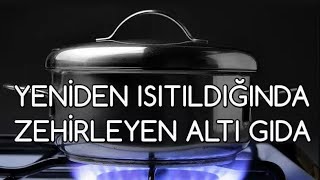 YENİDEN ISITILDIĞINDA ZEHİRLEYEN ALTI GIDA [upl. by Millford767]