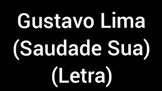 Gustavo Lima  Saudade Sua letra  legenda [upl. by Airres]