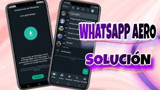 WhatsApp Aero Esta versión Venció Solución Cambia WhatsApp Aero A WhatsApp Normal Sin Perder Chat [upl. by Norrahs]