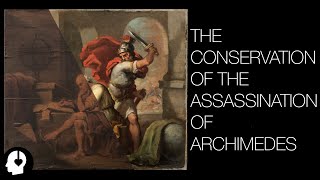 The Conservation of The Assassination of Archimedes ASMR Version [upl. by Enilorac]