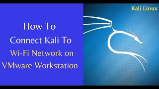 How To Connect Kali Linux to WiFi Network on VMware Workstation [upl. by Rector]