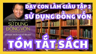 Tóm Tắt Sách Dạy Con Làm Giàu Tập 2  Sử dụng đồng vốn  Sách nói miễn phí [upl. by Violante909]