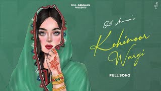 Kohinoor Wargi  Gill Armaan Official Audio manibhawanigarh  Punjabi Song 2022 [upl. by Ondrej943]