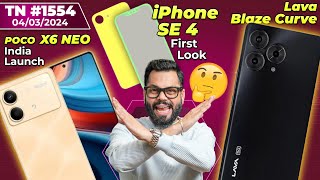 POCO X6 Neo India Launch Lava Blaze Curve iPhone SE 4 First Look S24 FE vivo V30 PriceTTN1554 [upl. by Ial498]