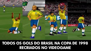 TODOS OS GOLS DO BRASIL NA COPA DE 1998  RECRIADOS NO VIDEOGAME [upl. by Julide]