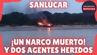 CHOQUE ENTRE UNA NARCOLANCHA Y LA GUARDIA CIVIL PROVOCA UN MUERTO Y DOS AGENTES HERIDOS EN SANLÚCAR [upl. by Anelagna]