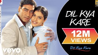 Dil Kya Kare Title Track Full Video  Ajay Devgan KajolUdit Narayan Alka Yagnik [upl. by Schouten]