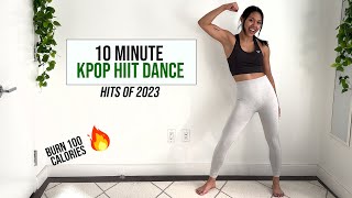 10 Minute KPOP HIIT Dance Workout  Hits of 2023 [upl. by Aicissej]