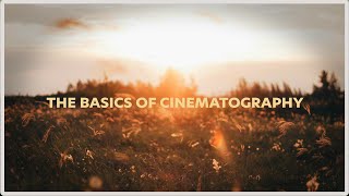 The Basics of Cinematography  Filmmaking for Beginners [upl. by Southworth]