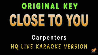 CLOSE TO YOU  Carpenters HQ KARAOKE VERSION [upl. by Aelyak164]