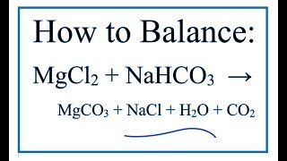 How to Balance MgCl2  NaHCO3  MgCO3  NaCl  H2O  CO2  Magnesium chloride  Sodium bicarbonate [upl. by Old]