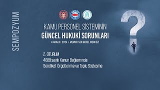 Kamu Personel Sisteminin Güncel Hukuki Sorunları Sempozyumu 2 Oturum [upl. by Coates495]