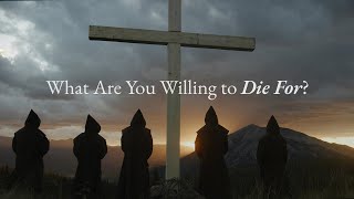 What Are You Willing to Die For [upl. by Thoer]