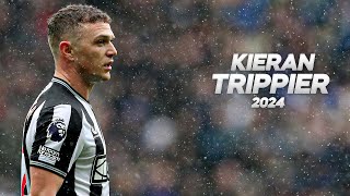 Kieran Trippier  Full Season Show  2024ᴴᴰ [upl. by Jacquetta]